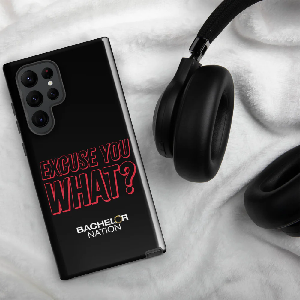 Bachelor Nation Samsung Phone Case Excuse You What? - Image 24