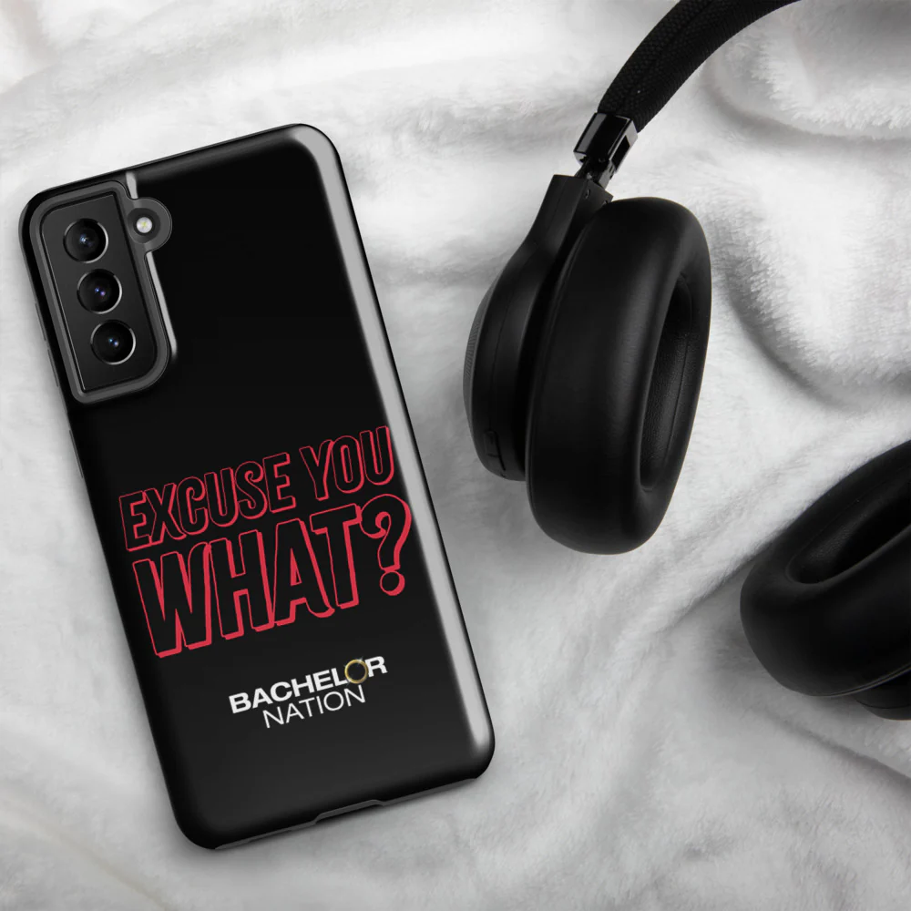 Bachelor Nation Samsung Phone Case Excuse You What? - Image 39