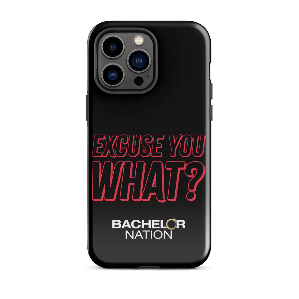 Bachelor Nation iPhone Case Excuse You What? - Image 3