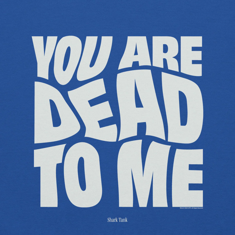 Shark Tank You Are Dead to Me Hoodie - Image 2