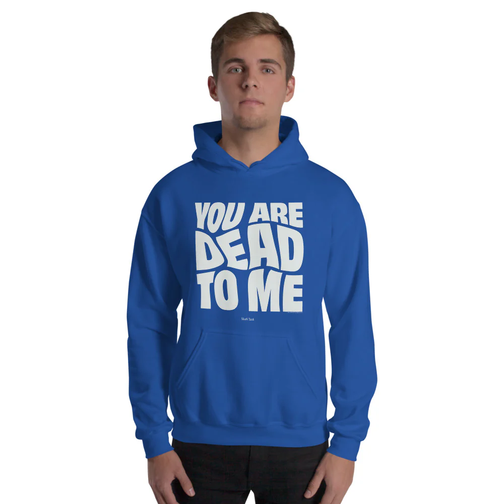 Shark Tank You Are Dead to Me Hoodie - Image 3